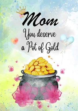 Mom Deserves a Pot of Gold