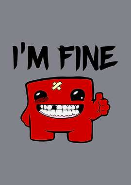 I'm Fine - Super Meat Boy