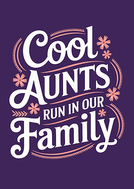 Cool Aunts Run In Our Family