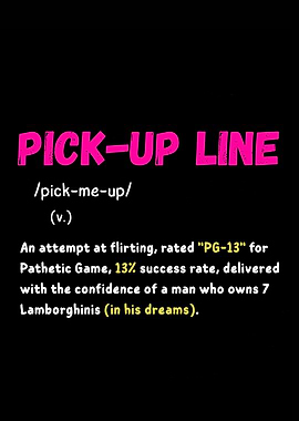 PICK-UP LINE – Hilarious Flirting Definition Design