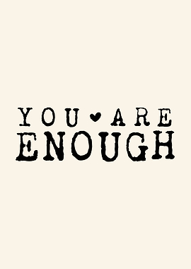 You are enough inspirational text art
