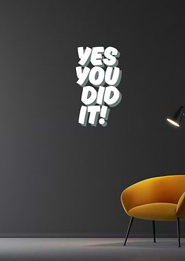 Yes You Did It! Wall Art