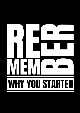 Remember Why You Started - Motivation