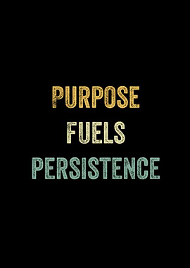 Purpose Fuels Persistence Retro Text Art