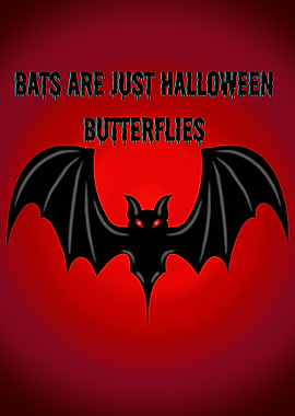 Bats are Halloween Butterflies