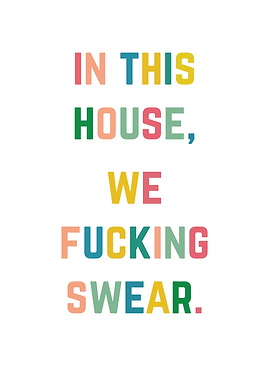 In This House, We Fucking Swear