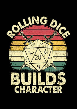 Rolling Dice Builds Character