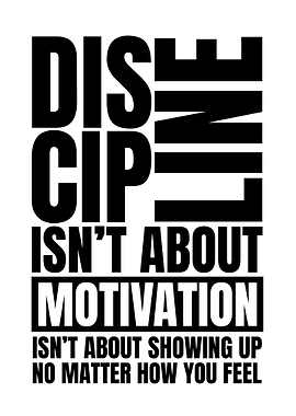 Discipline: Motivation and Showing Up