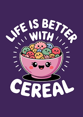 Life is Better with Cereal Cute