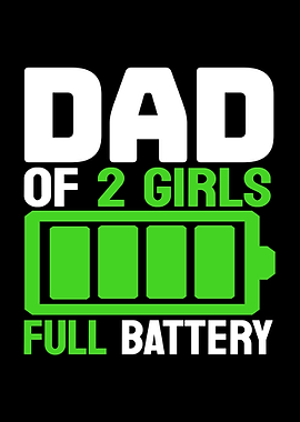 Dad of 2 Girls Full Battery