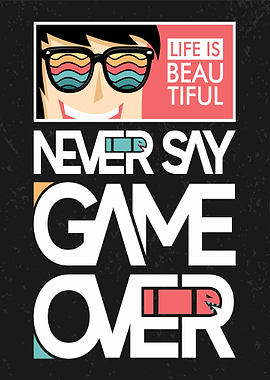 Never Say Game Over