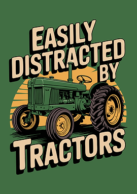 Easily Distracted By Tractors Farmer