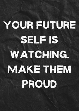 Your Future Self Inspirational Quote