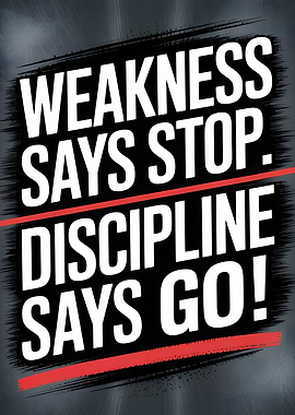 Weakness vs. Discipline Motivational Poster