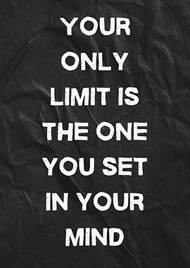 Inspirational Quote: Your Only Limit