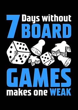 7 Days Without Board Games