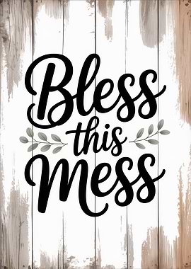 Bless This Mess Wood Sign