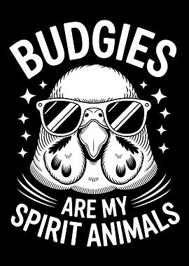 Budgies Are My Spirit Animals
