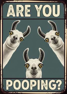 Are You Pooping? Llama Funny Sign