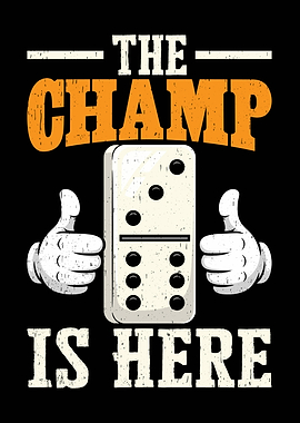 The Champ is Here Domino