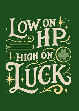 Low on HP high on Luck