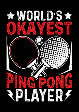 World's Okayest Ping Pong Player