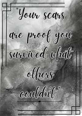 Inspirational Quote Art: Scars and Survival