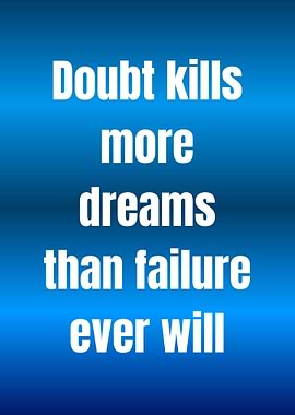 Doubt Kills Dreams Inspirational Quote