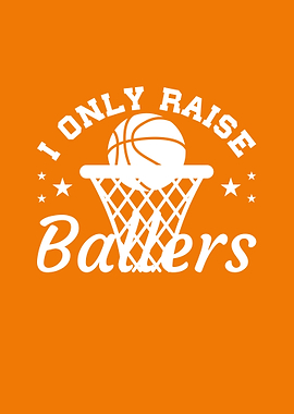 I Only Raise Ballers Basketball Graphic