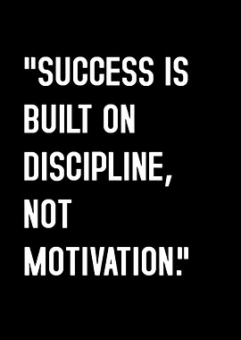 Success is built on discipline quote