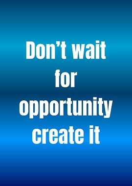 Create Opportunity Inspirational Text Art