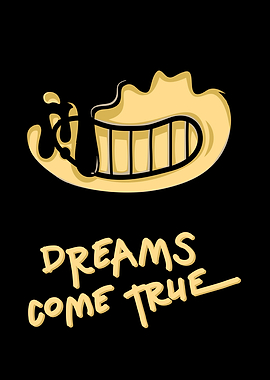 bendy and the ink machine - Dreams Come True