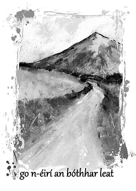 Irish saying: may the road rise to meet you