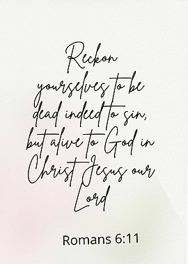Romans 6:11 Scripture Art