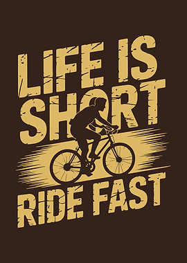 Life is Short Ride Fast Bicycle