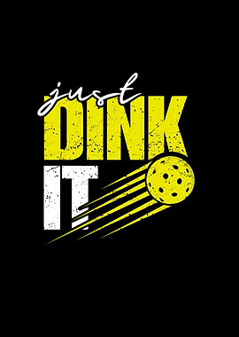 Just Dink It Pickleball