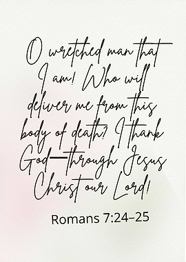 Romans 7:24-25 Scripture Art