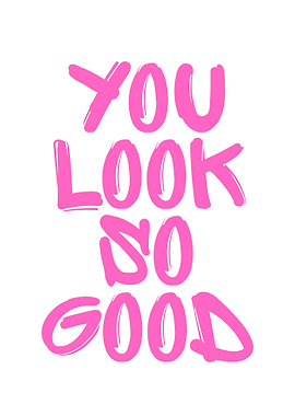 You Look So Good