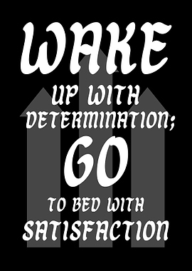 Motivational Quote: Wake Up, Go to Bed