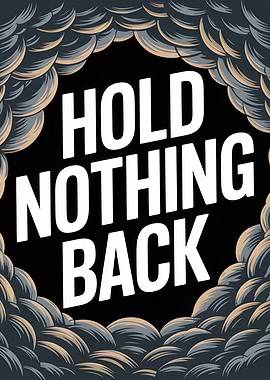 Hold Nothing Back Motivational Poster