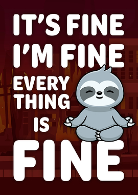 It's Fine Sloth Meditation Cartoon