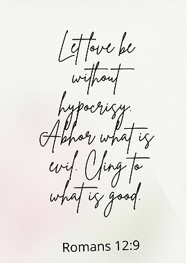 Romans 12:9 Inspirational Quote Art