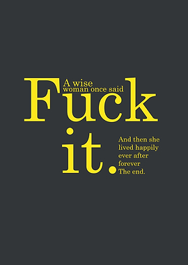 A Wise Woman Said Text Art