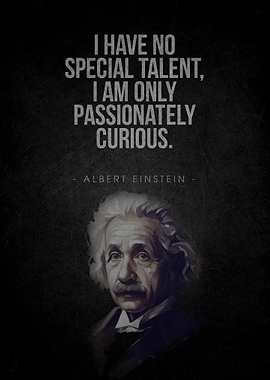 Albert Einstein quote: Passionately Curious