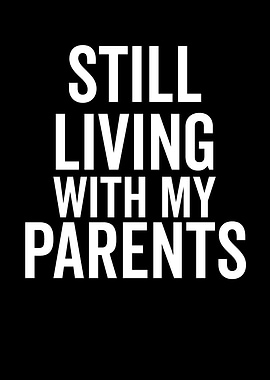 Still Living With My Parents Text
