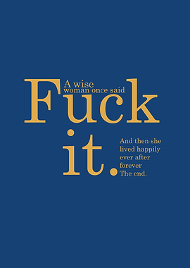 A Wise Woman Said Text Art