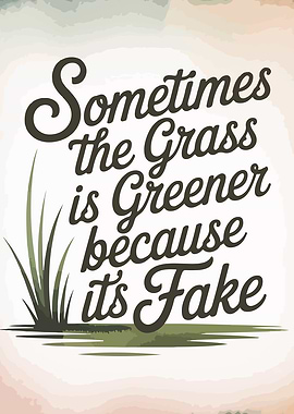 Sometimes the Grass is Greener