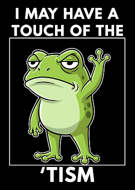 Frog with a Touch of the 'Tism