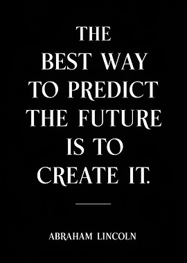 Abraham Lincoln Quote: Create the Future