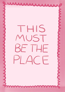 This Must Be The Place Pink